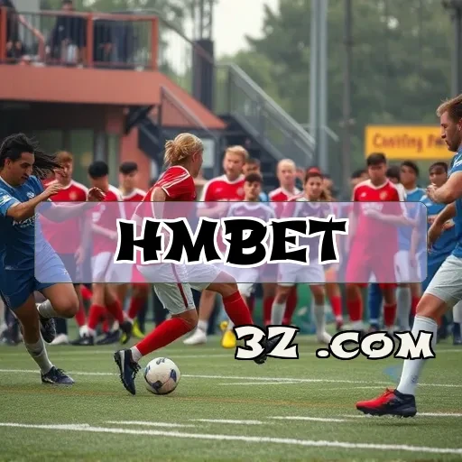 hmbet.com: Descubra Apostas Empolgantes em Eventos Esportivos